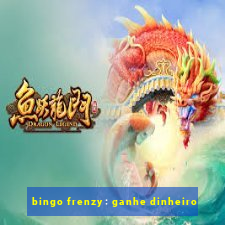 bingo frenzy: ganhe dinheiro